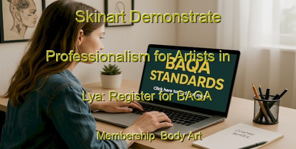 Skinart Demonstrate Professionalism for Artists in Lya: Register for BAQA Membership | Body Art Qualification Authority | BAQA-Sweden