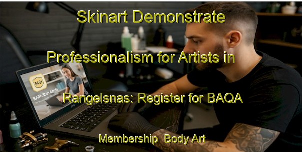 Skinart Demonstrate Professionalism for Artists in Rangelsnas: Register for BAQA Membership | Body Art Qualification Authority | BAQA-Sweden