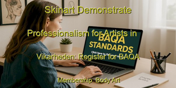 Skinart Demonstrate Professionalism for Artists in Vikarheden: Register for BAQA Membership | Body Art Qualification Authority | BAQA-Sweden