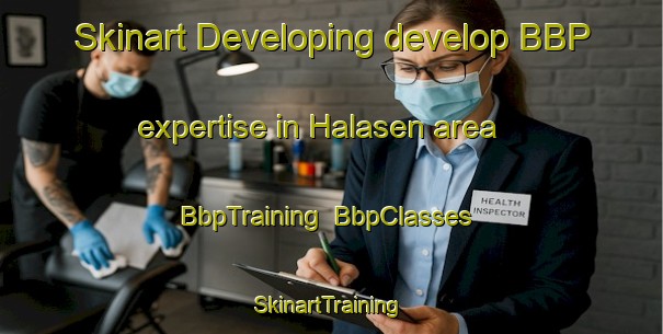 Skinart Developing develop BBP expertise in Halasen area | BbpTraining | BbpClasses | SkinartTraining-Sweden