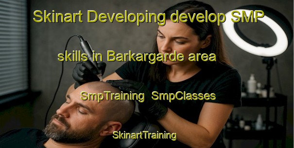 Skinart Developing develop SMP skills in Barkargarde area | SmpTraining | SmpClasses | SkinartTraining-Sweden
