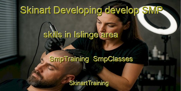 Skinart Developing develop SMP skills in Islinge area | SmpTraining | SmpClasses | SkinartTraining-Sweden