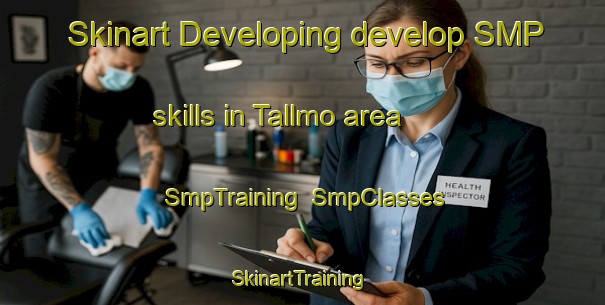 Skinart Developing develop SMP skills in Tallmo area | SmpTraining | SmpClasses | SkinartTraining-Sweden