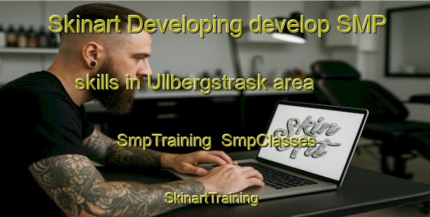 Skinart Developing develop SMP skills in Ullbergstrask area | SmpTraining | SmpClasses | SkinartTraining-Sweden
