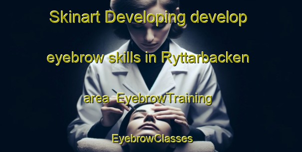 Skinart Developing develop eyebrow skills in Ryttarbacken area | EyebrowTraining | EyebrowClasses | SkinartTraining-Sweden