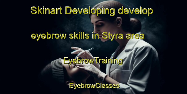 Skinart Developing develop eyebrow skills in Styra area | EyebrowTraining | EyebrowClasses | SkinartTraining-Sweden