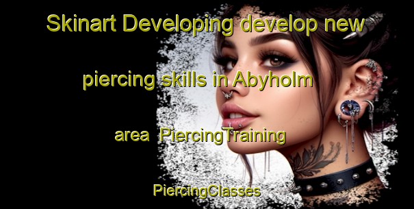 Skinart Developing develop new piercing skills in Abyholm area | #PiercingTraining #PiercingClasses #SkinartTraining-Sweden