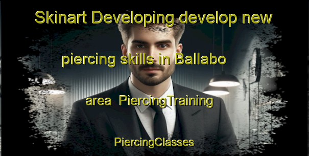 Skinart Developing develop new piercing skills in Ballabo area | #PiercingTraining #PiercingClasses #SkinartTraining-Sweden