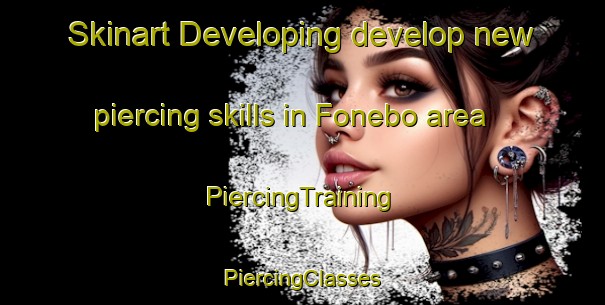 Skinart Developing develop new piercing skills in Fonebo area | #PiercingTraining #PiercingClasses #SkinartTraining-Sweden