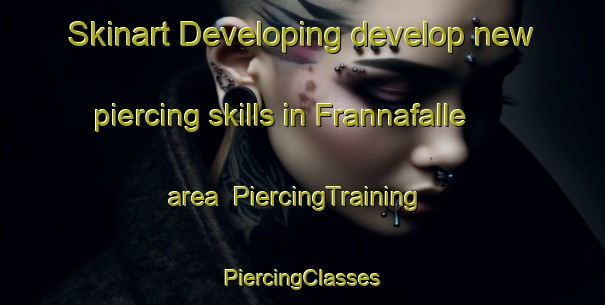 Skinart Developing develop new piercing skills in Frannafalle area | #PiercingTraining #PiercingClasses #SkinartTraining-Sweden