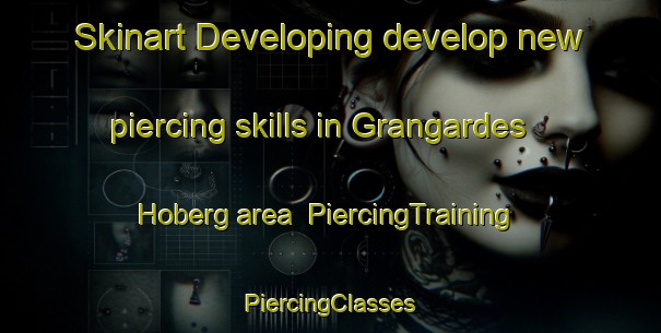 Skinart Developing develop new piercing skills in Grangardes Hoberg area | #PiercingTraining #PiercingClasses #SkinartTraining-Sweden