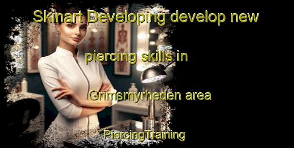 Skinart Developing develop new piercing skills in Grimsmyrheden area | #PiercingTraining #PiercingClasses #SkinartTraining-Sweden