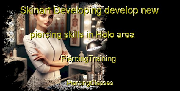 Skinart Developing develop new piercing skills in Holo area | #PiercingTraining #PiercingClasses #SkinartTraining-Sweden