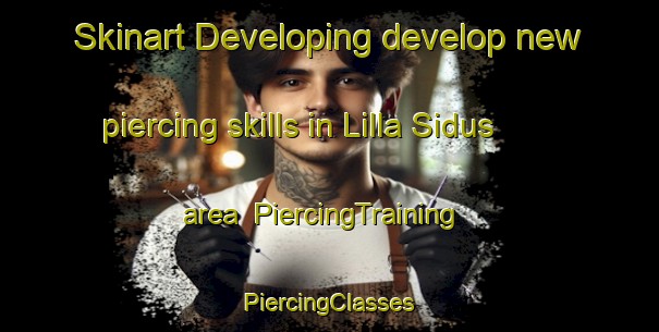 Skinart Developing develop new piercing skills in Lilla Sidus area | #PiercingTraining #PiercingClasses #SkinartTraining-Sweden