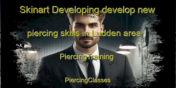 Skinart Developing develop new piercing skills in Ludden area | #PiercingTraining #PiercingClasses #SkinartTraining-Sweden