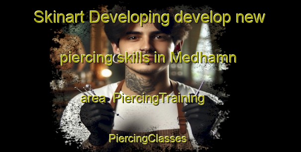 Skinart Developing develop new piercing skills in Medhamn area | PiercingTraining | PiercingClasses | SkinartTraining-Sweden