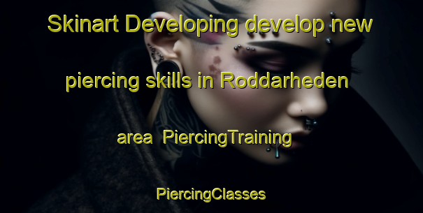 Skinart Developing develop new piercing skills in Roddarheden area | #PiercingTraining #PiercingClasses #SkinartTraining-Sweden