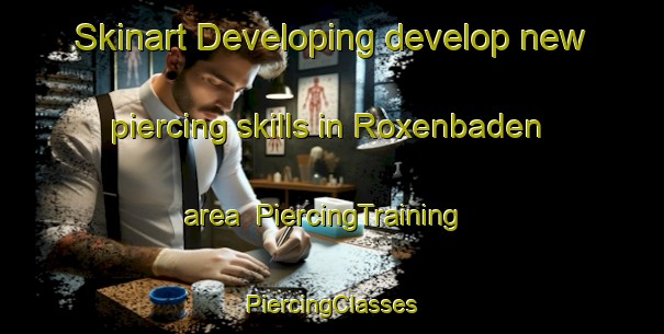 Skinart Developing develop new piercing skills in Roxenbaden area | #PiercingTraining #PiercingClasses #SkinartTraining-Sweden