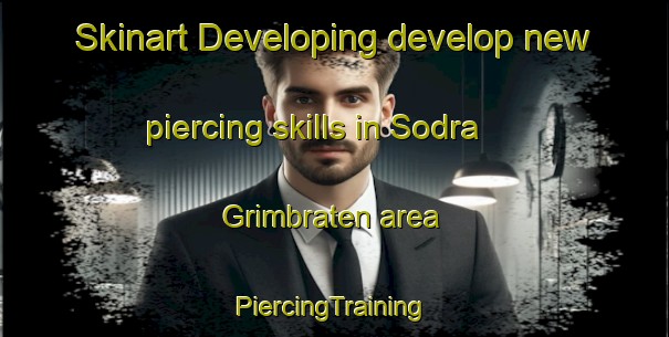 Skinart Developing develop new piercing skills in Sodra Grimbraten area | #PiercingTraining #PiercingClasses #SkinartTraining-Sweden