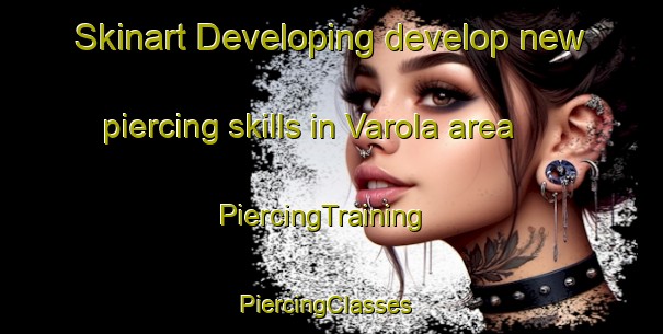 Skinart Developing develop new piercing skills in Varola area | PiercingTraining | PiercingClasses | SkinartTraining-Sweden