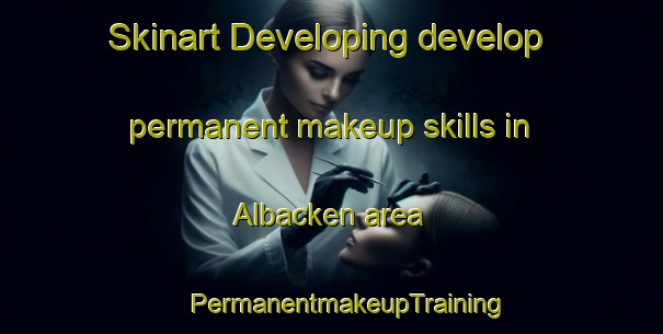 Skinart Developing develop permanent makeup skills in Albacken area | #PermanentmakeupTraining #PermanentmakeupClasses #SkinartTraining-Sweden