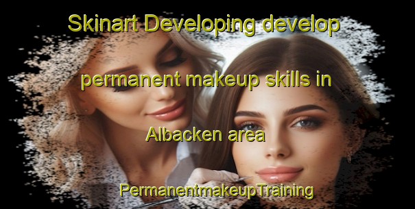 Skinart Developing develop permanent makeup skills in Albacken area | #PermanentmakeupTraining #PermanentmakeupClasses #SkinartTraining-Sweden