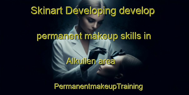 Skinart Developing develop permanent makeup skills in Alkullen area | #PermanentmakeupTraining #PermanentmakeupClasses #SkinartTraining-Sweden