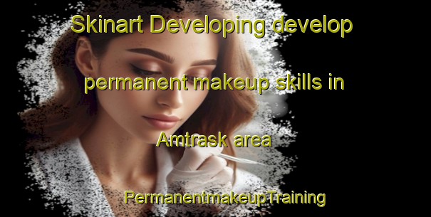 Skinart Developing develop permanent makeup skills in Amtrask area | #PermanentmakeupTraining #PermanentmakeupClasses #SkinartTraining-Sweden