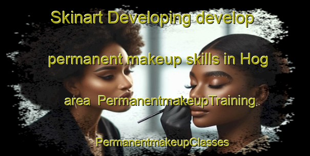 Skinart Developing develop permanent makeup skills in Hog area | #PermanentmakeupTraining #PermanentmakeupClasses #SkinartTraining-Sweden