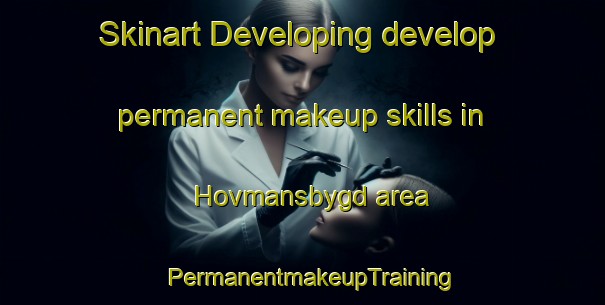 Skinart Developing develop permanent makeup skills in Hovmansbygd area | PermanentmakeupTraining | PermanentmakeupClasses | SkinartTraining-Sweden
