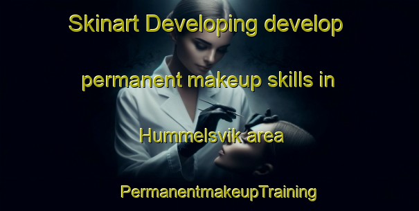 Skinart Developing develop permanent makeup skills in Hummelsvik area | #PermanentmakeupTraining #PermanentmakeupClasses #SkinartTraining-Sweden