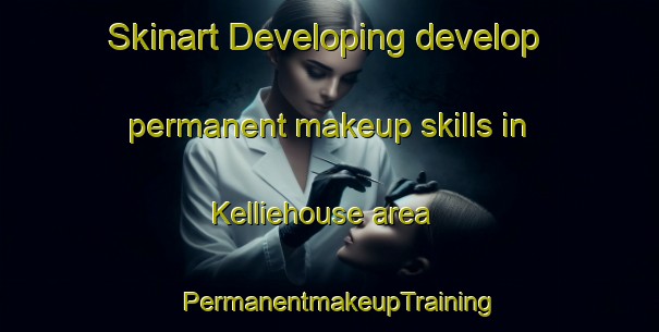 Skinart Developing develop permanent makeup skills in Kelliehouse area | PermanentmakeupTraining | PermanentmakeupClasses | SkinartTraining-Sweden