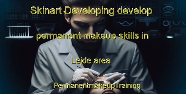 Skinart Developing develop permanent makeup skills in Lejde area | #PermanentmakeupTraining #PermanentmakeupClasses #SkinartTraining-Sweden