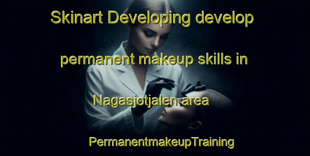 Skinart Developing develop permanent makeup skills in Nagasjotjalen area | #PermanentmakeupTraining #PermanentmakeupClasses #SkinartTraining-Sweden