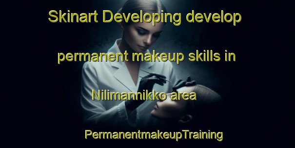 Skinart Developing develop permanent makeup skills in Nilimannikko area | #PermanentmakeupTraining #PermanentmakeupClasses #SkinartTraining-Sweden