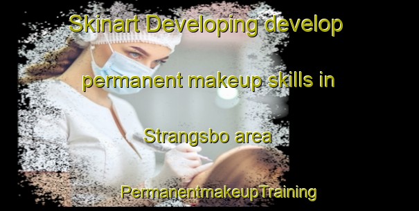 Skinart Developing develop permanent makeup skills in Strangsbo area | #PermanentmakeupTraining #PermanentmakeupClasses #SkinartTraining-Sweden