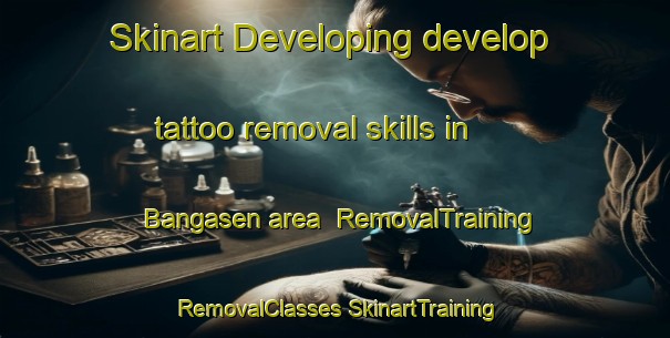 Skinart Developing develop tattoo removal skills in Bangasen area | #RemovalTraining #RemovalClasses #SkinartTraining-Sweden