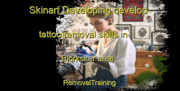Skinart Developing develop tattoo removal skills in Bjorkskar area | RemovalTraining | RemovalClasses | SkinartTraining-Sweden