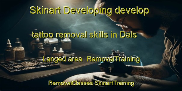 Skinart Developing develop tattoo removal skills in Dals Langed area | #RemovalTraining #RemovalClasses #SkinartTraining-Sweden