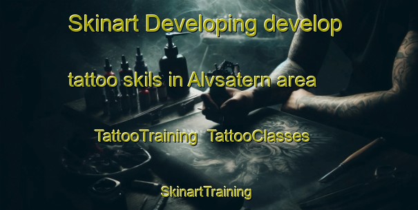 Skinart Developing develop tattoo skils in Alvsatern area | TattooTraining | TattooClasses | SkinartTraining-Sweden