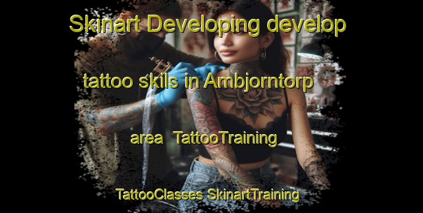 Skinart Developing develop tattoo skils in Ambjorntorp area | #TattooTraining #TattooClasses #SkinartTraining-Sweden