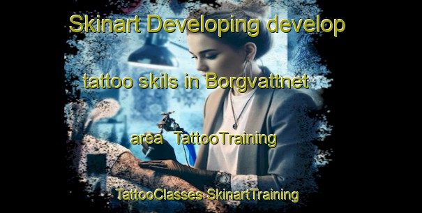 Skinart Developing develop tattoo skils in Borgvattnet area | #TattooTraining #TattooClasses #SkinartTraining-Sweden