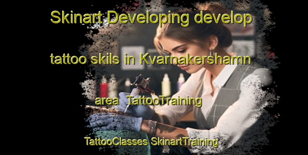 Skinart Developing develop tattoo skils in Kvarnakershamn area | #TattooTraining #TattooClasses #SkinartTraining-Sweden