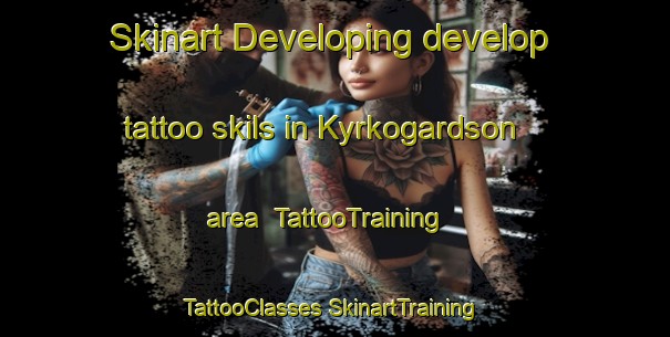 Skinart Developing develop tattoo skils in Kyrkogardson area | #TattooTraining #TattooClasses #SkinartTraining-Sweden