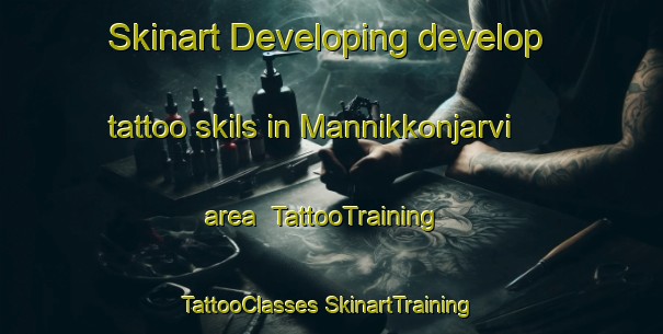 Skinart Developing develop tattoo skils in Mannikkonjarvi area | #TattooTraining #TattooClasses #SkinartTraining-Sweden