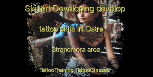 Skinart Developing develop tattoo skils in Ostra Strandmora area | #TattooTraining #TattooClasses #SkinartTraining-Sweden