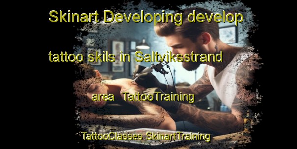 Skinart Developing develop tattoo skils in Saltviksstrand area | #TattooTraining #TattooClasses #SkinartTraining-Sweden