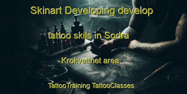 Skinart Developing develop tattoo skils in Sodra Krokvattnet area | #TattooTraining #TattooClasses #SkinartTraining-Sweden