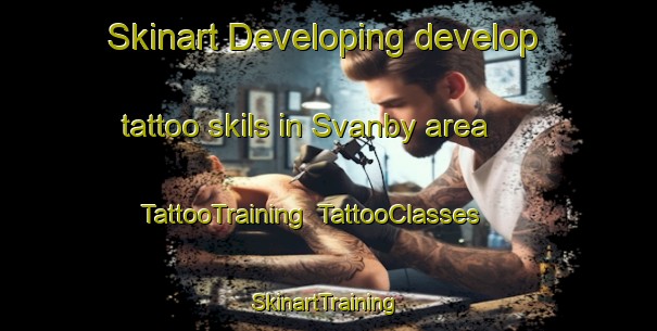 Skinart Developing develop tattoo skils in Svanby area | TattooTraining | TattooClasses | SkinartTraining-Sweden