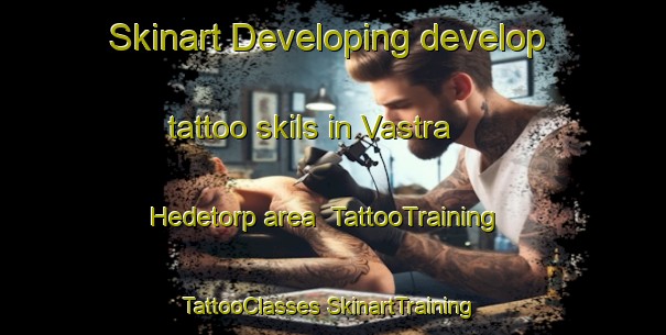 Skinart Developing develop tattoo skils in Vastra Hedetorp area | #TattooTraining #TattooClasses #SkinartTraining-Sweden